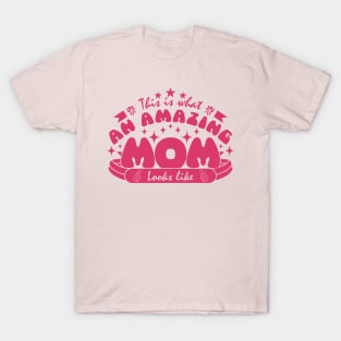 This is what an amazing mom looks like | Mother's Day Gift Ideas T-Shirt